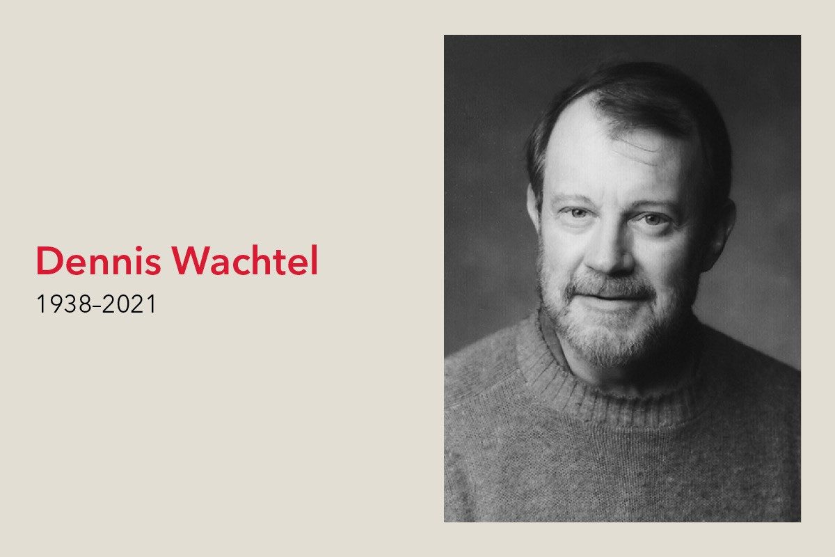 Remembering Dennis Wachtel (1938–2021)